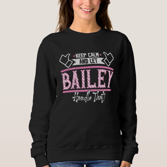 Sudadera Bailey Keep Calm and let Bailey Handle that (Anverso)