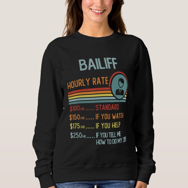 Sudadera Bailiff Hourly Rate T-Shirt Retro Job Title (Anverso)