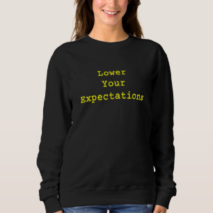 Sudadera Baje sus expectativas Meme de los dichos sarcástic