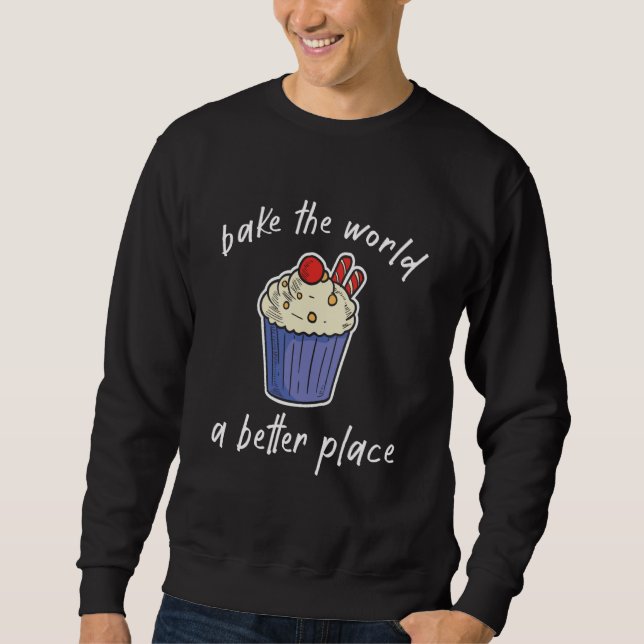 Sudadera Bake The World A Better Place (Anverso)