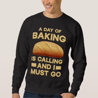 Sudadera Baker A day of baking is calling and I must go