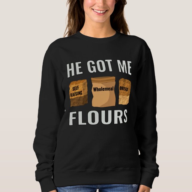 Sudadera baker pastry chef home cook he got me flours (Anverso)