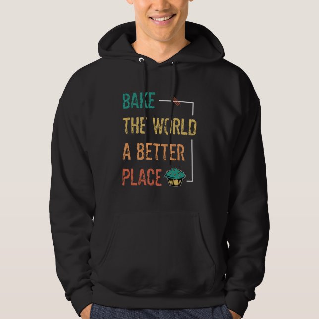 Sudadera Baking And Cooking  Bake The World A Better Place  (Anverso)