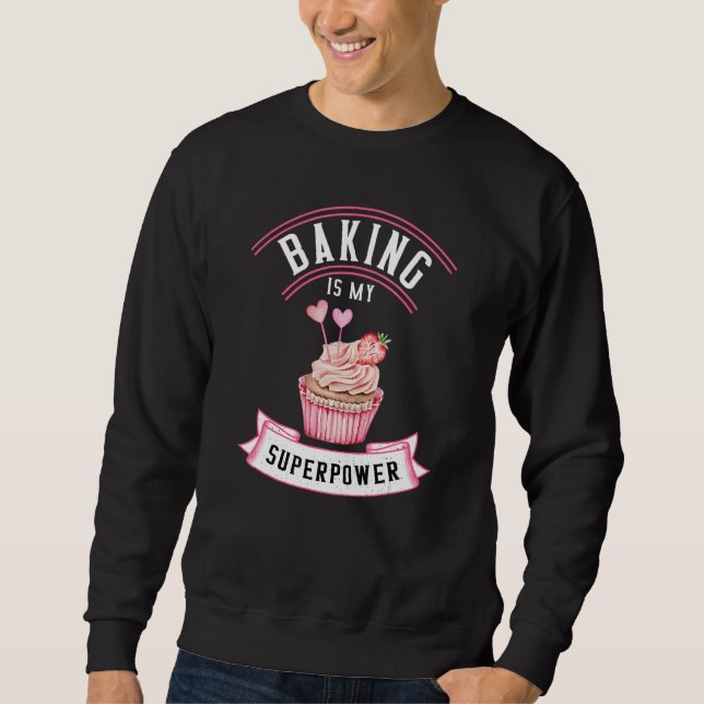 Sudadera Baking is My Superpower - Pastry Baker Chef (Anverso)