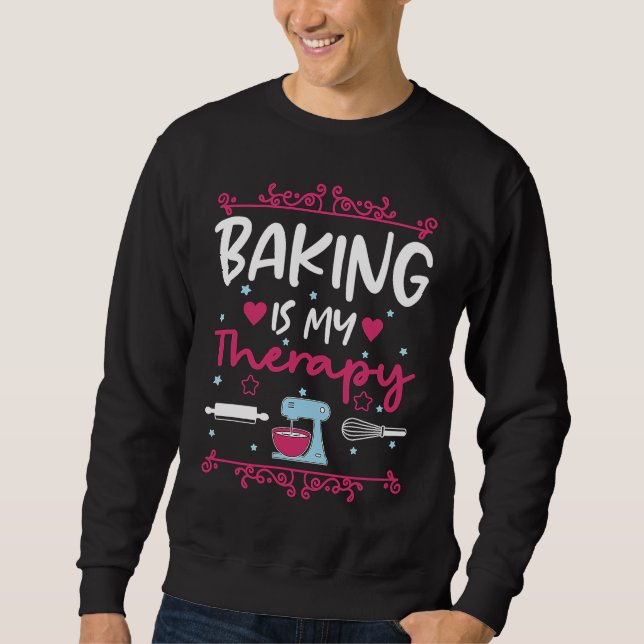 Sudadera Baking Is My Therapy Baking Baker Hobby Cook Cake (Anverso)