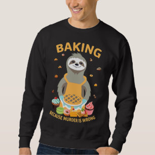 Sudadera Baking Porque El Asesinato Es Un Mala Locura Baker