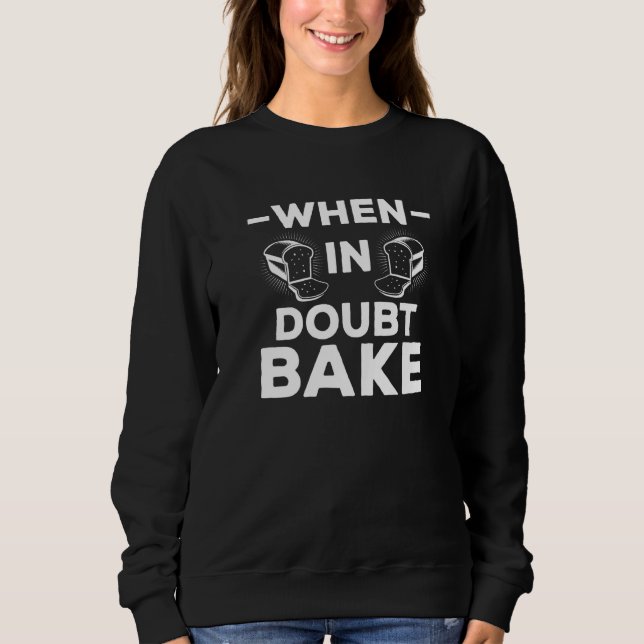 Sudadera Baking When In Doubbery Bakery Baker (Anverso)