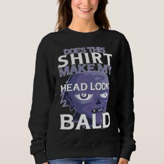Sudadera Bald Head Quote Does This Make My Head Look Bald