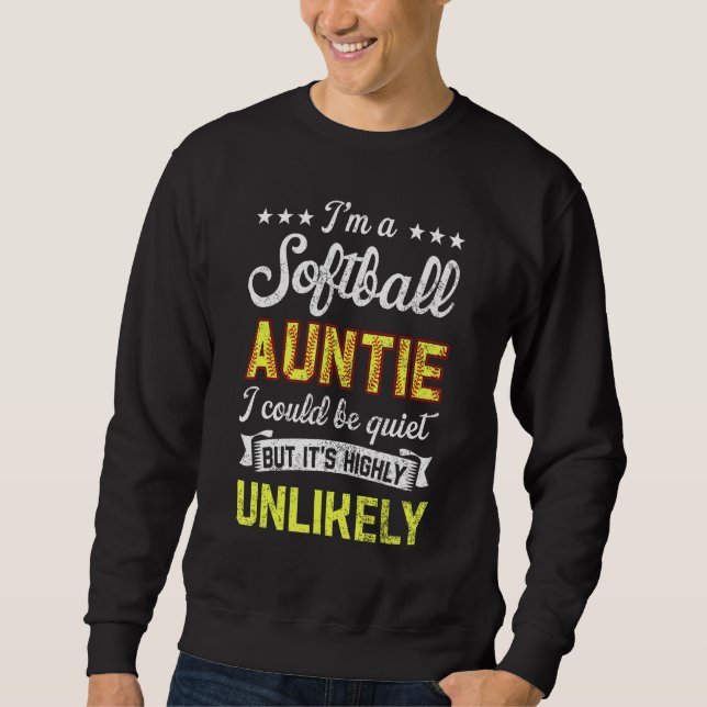 Sudadera Ball Family I m A Softball Auntie Unlikely That I  (Anverso)