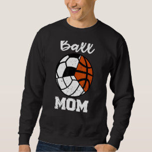 Sudadera Ball Mom Funny Soccer Volleyball Basketball Mamá