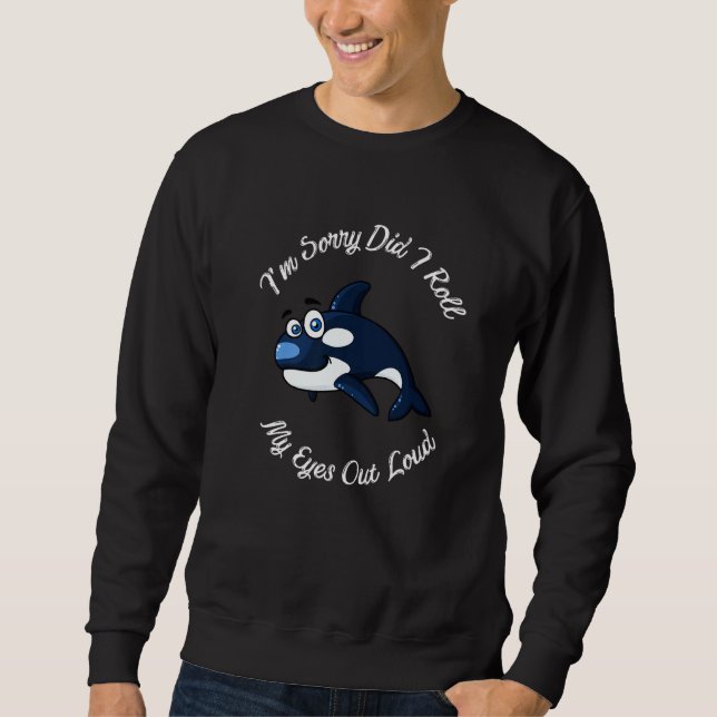 Sudadera Ballena divertida de Orca Lo siento... me puse los (Anverso)