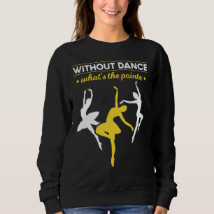 Sudadera Ballet Bailando en Pointe Bailando Ballet Ballerin