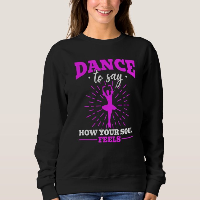 Sudadera Ballet Bailarina Baile Para Decir Cómo Se Siente T (Anverso)