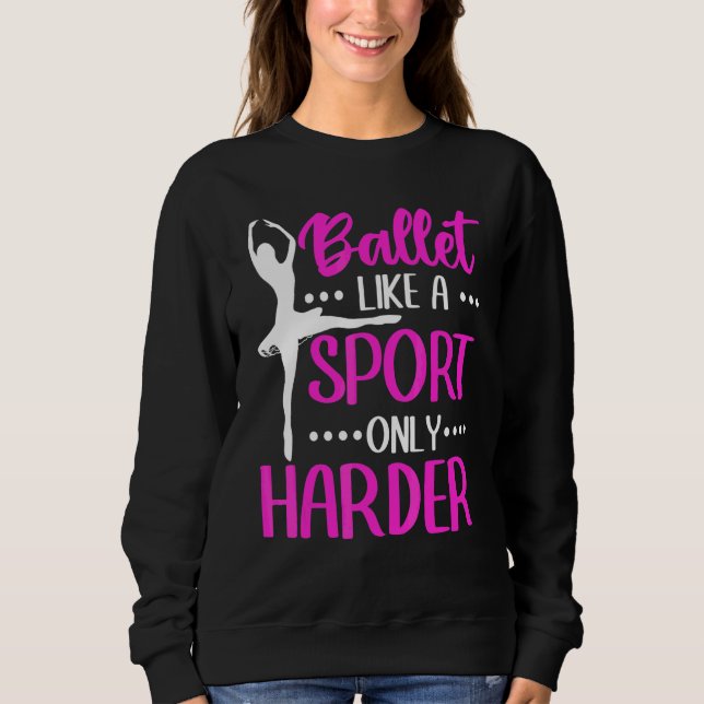 Sudadera Ballet Bailarina Ballet Como Un Deporte Solo Que M (Anverso)
