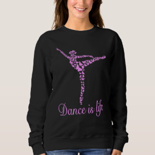 Sudadera Ballet Chica Ballerina Chica Ballet Dance is Life 