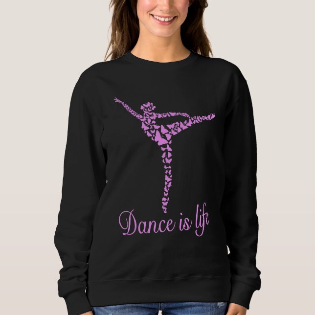Sudadera Ballet Chica Ballerina Chica Ballet Dance is Life  (Anverso)