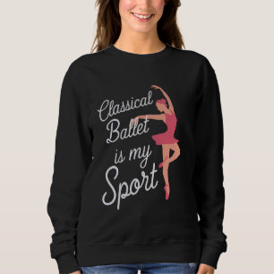 Sudadera Ballet clásico es mi deporte, el ballet instructor