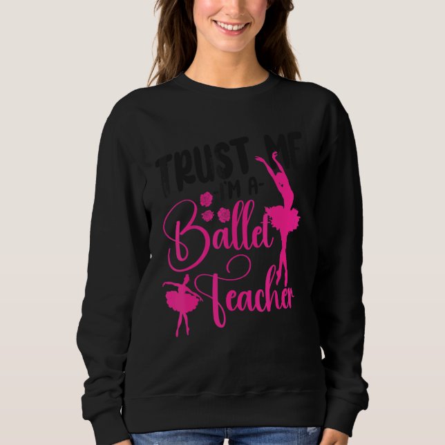Sudadera Ballet Dancer Dance Girl Ballerina Ballet Teacher  (Anverso)