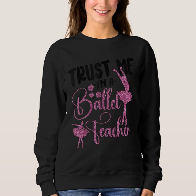 Sudadera Ballet Dancer Dance Girl Ballerina Ballet Teacher  (Anverso)