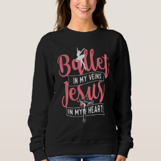 Sudadera Ballet In My Veins Jesus In My Heart  Ballerina Ba