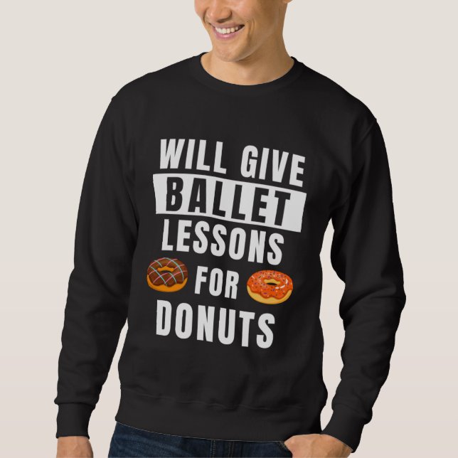 Sudadera Ballet Lessons For Donuts Ballerina  Ballet Teache (Anverso)
