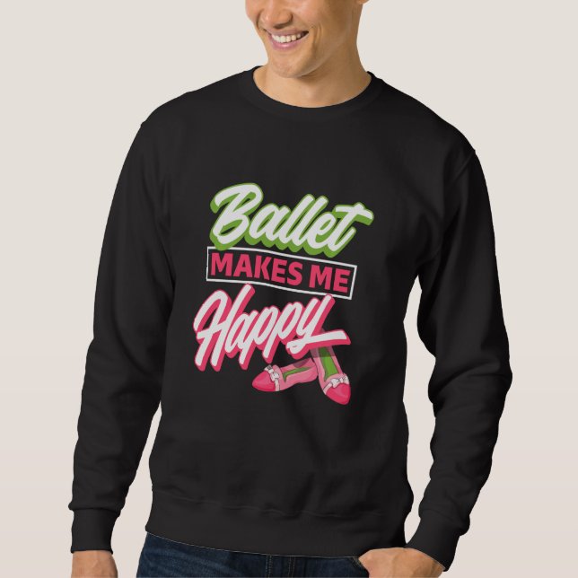 Sudadera Ballet me hace feliz - Idea de bailarina de zapato (Anverso)
