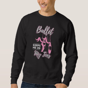 Sudadera Ballet Me Mantiene En Los Toques Para Ballet Balle
