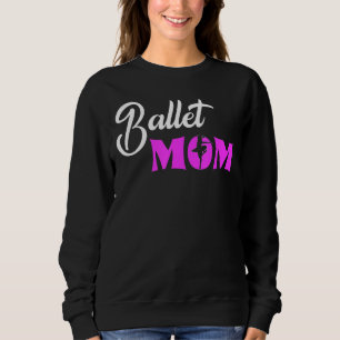 Sudadera Ballet Mom Ballerina Love Dance Ballet 1