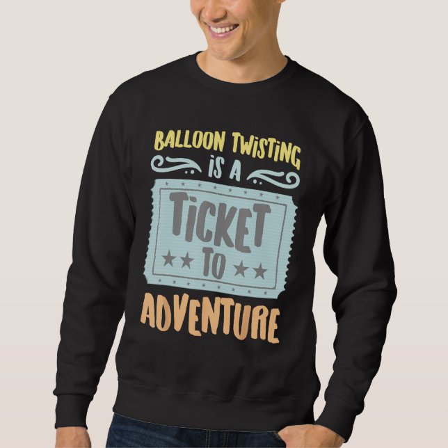 Sudadera Balloon Twisting Is A Ticket To The Adventure Vint (Anverso)