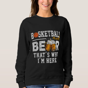 Sudadera Baloncesto Y Cerveza Por Eso Estoy Aquí Deportes