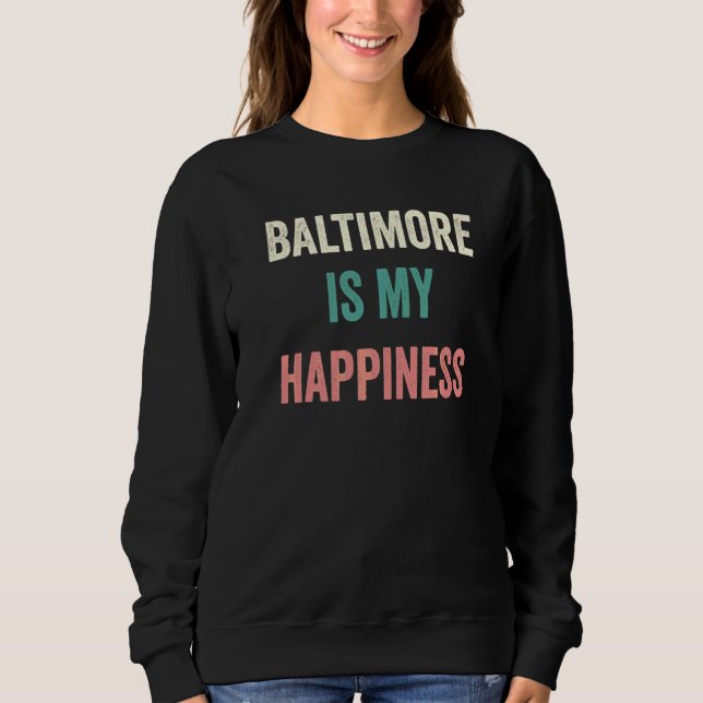 Sudadera Baltimore Es Mi Felicidad   (Anverso)
