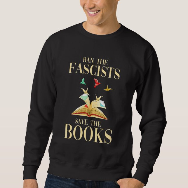 Sudadera Ban The Fascists Save The Book  Book  Student Kids (Anverso)