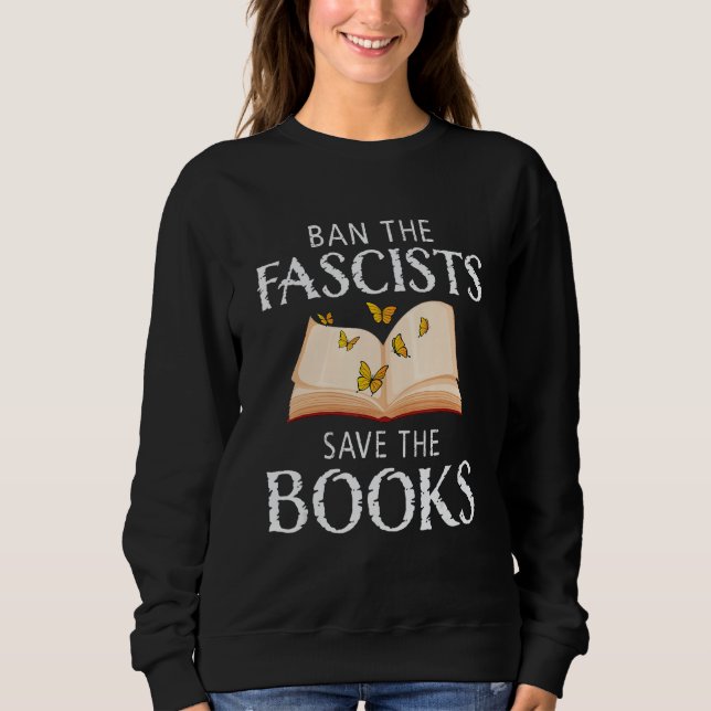 Sudadera Ban The Fascists Save The Books  Book  Worm Nerd 1 (Anverso)