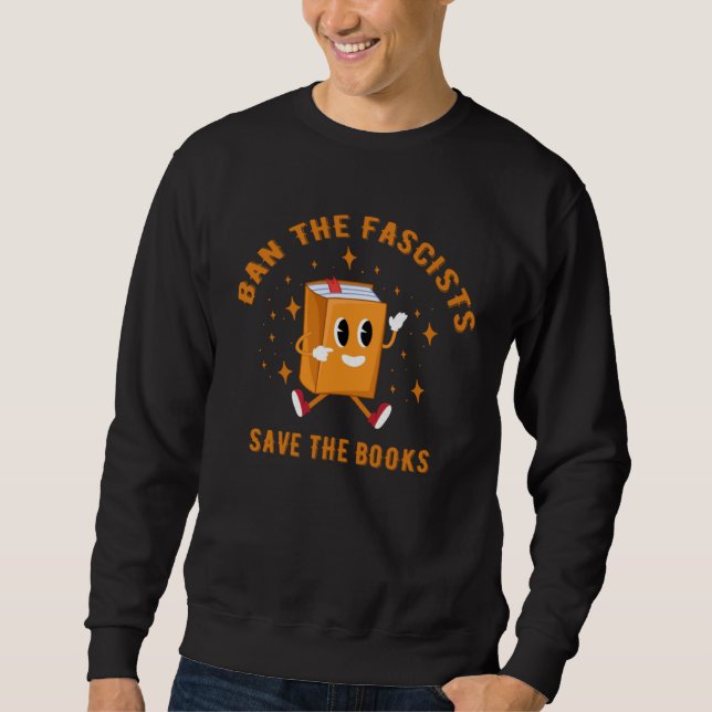 Sudadera Ban The Fascists Save The Books Funny Book (Anverso)