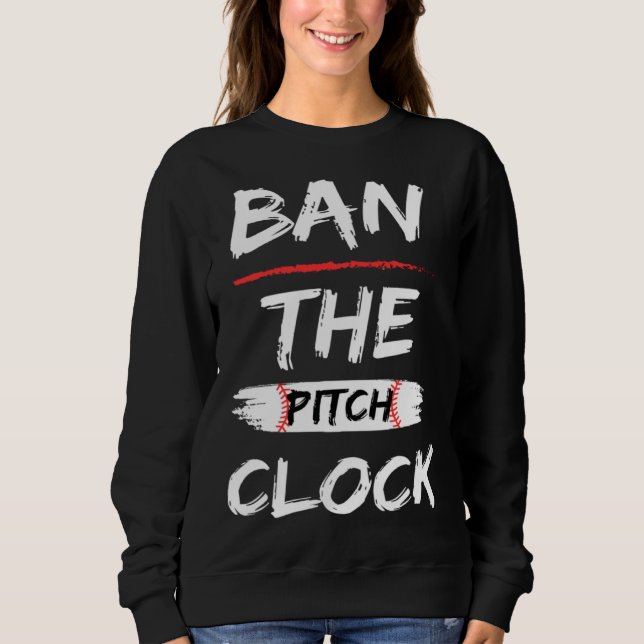 Sudadera Ban The Pitch Clock in Baseball  Show Your Support (Anverso)