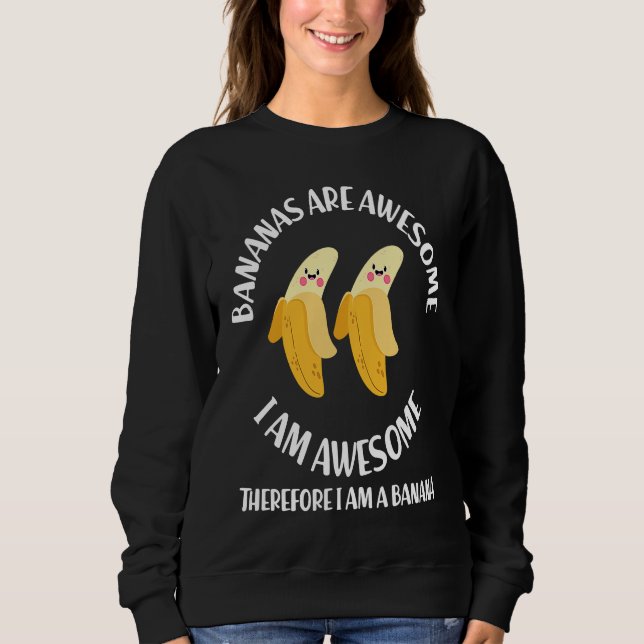 Sudadera Bananas Are Awesome I'm A Banana  Gag (Anverso)