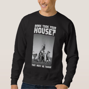 Sudadera Banco Indio Americano Nativo Se Tomó Tu Casa