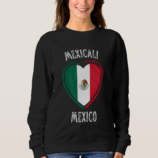 Sudadera Bandera de México Corazón de Mexicali Ciudad (Anverso)