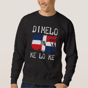 Sudadera Bandera de República Dominicana Dimelo Ke Lo Ke Do