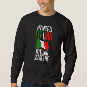 Sudadera Bandera Italiana Mi Esposa Es Italiana, Nada Me Da