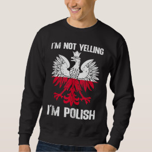 Sudadera Bandera polaca de No estoy gritando soy polaco Pol
