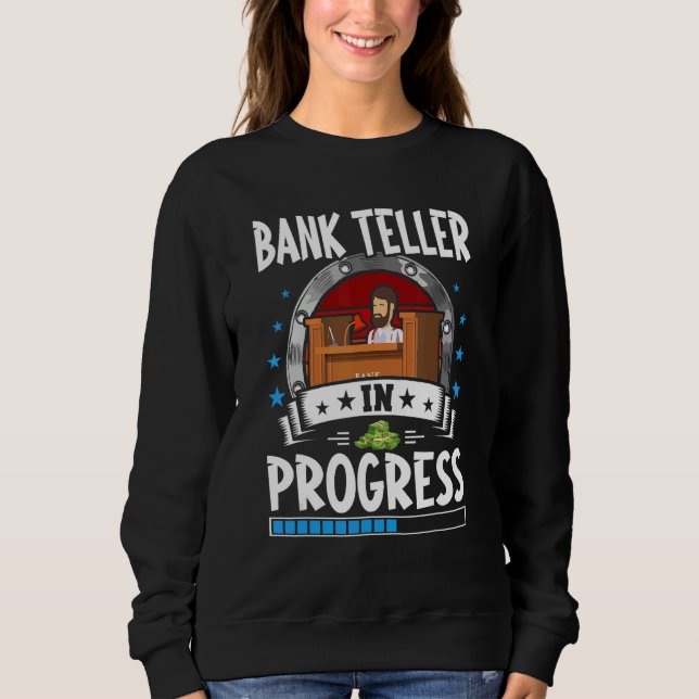 Sudadera Bank Teller In Progress Trainee Student (Anverso)