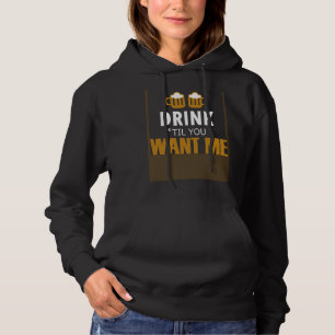 Sudadera Bar Humor Alcohol Bebida Hasta Que Me Quieras Pare