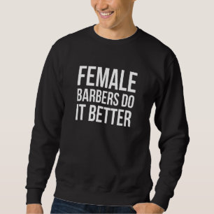 Sudadera Barberos femeninas lo hacen mejor - Citas Hairstyl