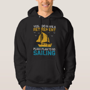 Sudadera Barco De Navegación Sí Tengo Un Plan De Jubilación