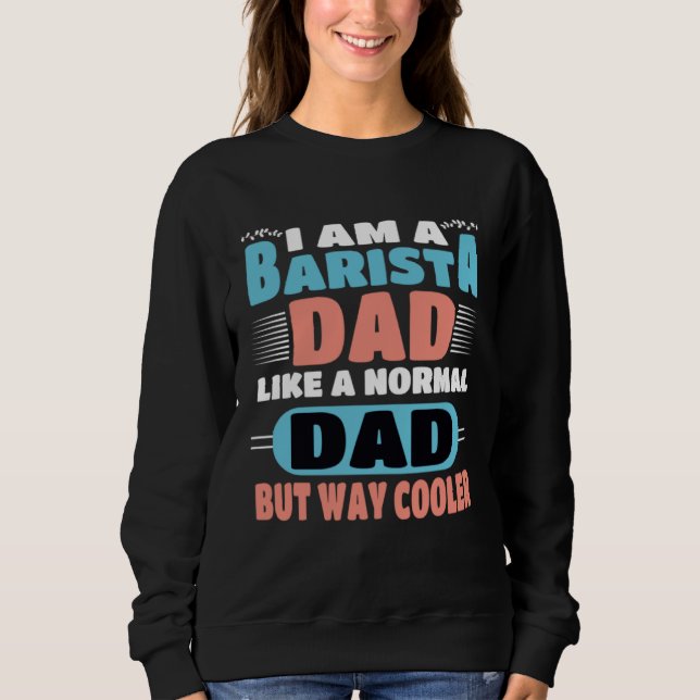 Sudadera Barista Dad, Coffee Maker Job Love Coffe Alert Add (Anverso)