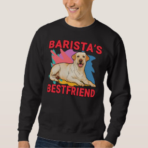 Sudadera Barista Es El Mejor Amigo Labrador Recuperador Per