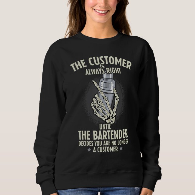 Sudadera Bartender Customer Is Always Right Barkeeper Barte (Anverso)