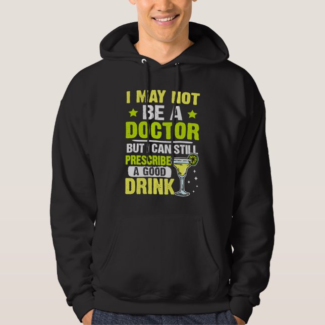 Sudadera Bartender I Can Still Prescribe A Good Drink (Anverso)