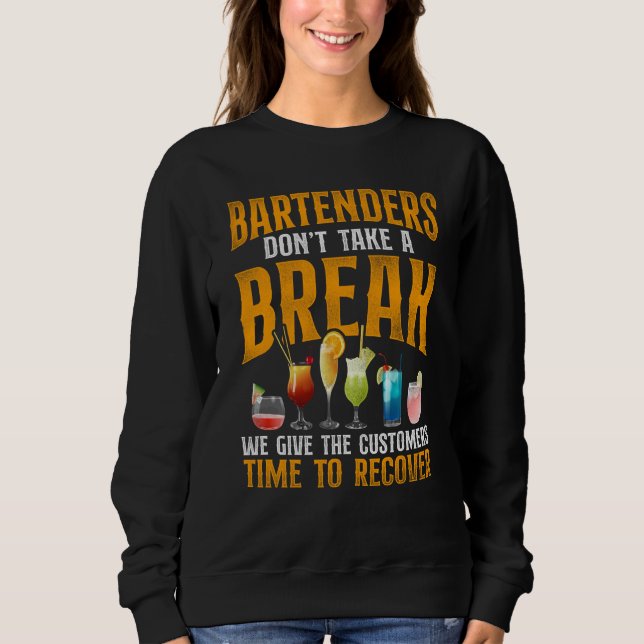 Sudadera Bartender Mixologist Bartenders Don't Take A Break (Anverso)